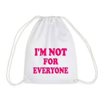 i'm not for everyone - Drawstring Bag - white - Front