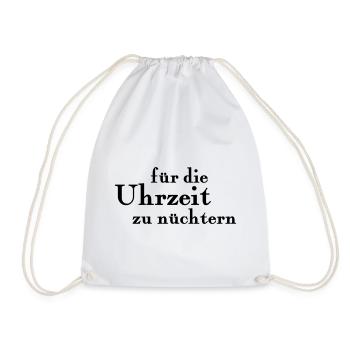 für die Uhrzeit zu nüchtern - Turnbeutel - Weiß - Vorne