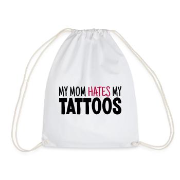 My Mom Hates My Tattoos Tattoo Artist Tattoo Lover - Drawstring Bag - white - Front