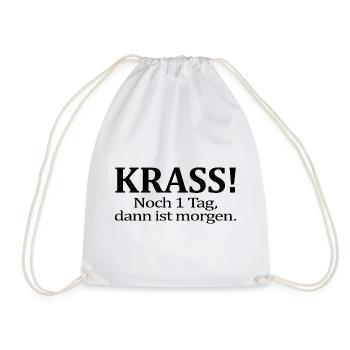 Noch 1 Tag dann ist morgen Lustiger Spruch Humor - Turnbeutel - Weiß - Vorne
