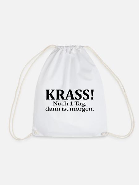 Noch 1 Tag dann ist morgen Lustiger Spruch Humor - Turnbeutel - Weiß