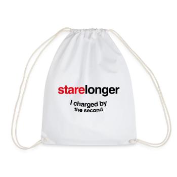 Stare Longer. I charge by the second! - Drawstring Bag - white - Front