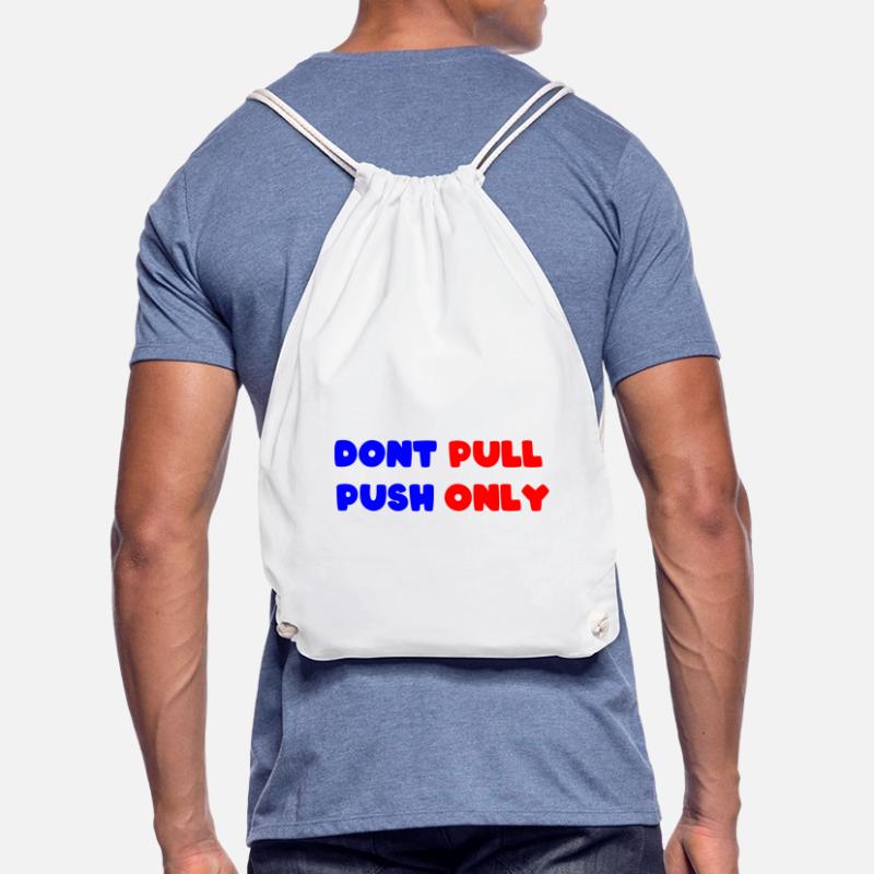 Dont pull push only / Dont push pull only Turnbeutel