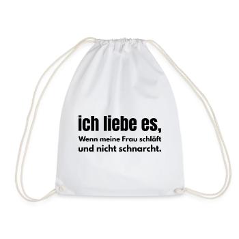 Ich liebe es – Wenn meine Frau nicht schnarcht - Turnbeutel - Weiß - Vorne