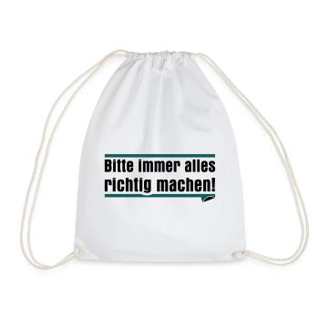 Bitte immer alles richtig machen - Turnbeutel - Weiß - Vorne