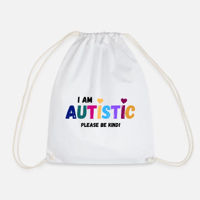 I am autistic - be kind - Turnbeutel - Weiß