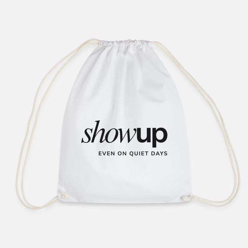 Show Up Even on Quiet Days – Statement Design  - Turnbeutel - Weiß