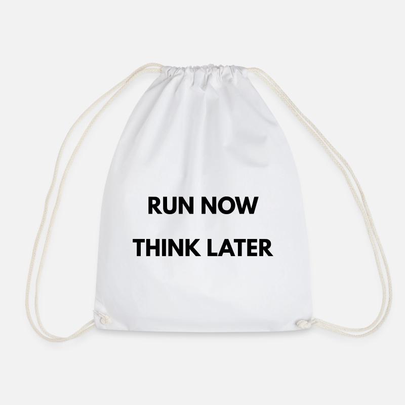 Running Motivation Run Now Think Later - Drawstring Bag - white