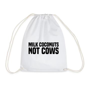 Milk Coconuts Not Cows - Funny vegan saying - Drawstring Bag - white - Front