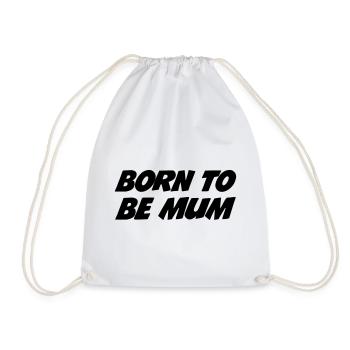 Born to be a mom - Drawstring Bag - white - Front