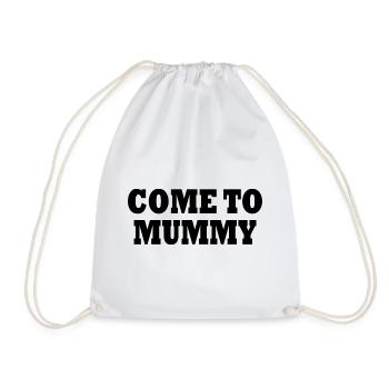 come to mummy - Turnbeutel - Weiß - Vorne