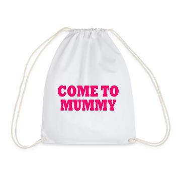 come to mummy - Turnbeutel - Weiß - Vorne
