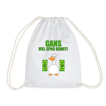 GANS - GELD - GANS VIEL SPAß DAMIT! - Turnbeutel - Weiß - Vorne