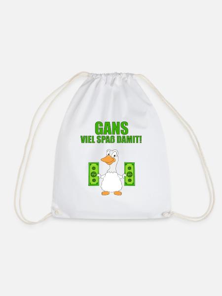 GANS - GELD - GANS VIEL SPAß DAMIT! - Turnbeutel - Weiß