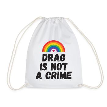 Drag ist kein Verbrechen - Turnbeutel - Weiß - Vorne