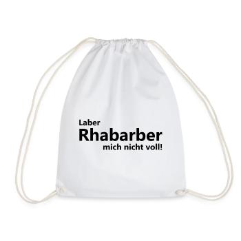 Laber Rhabarber mich nicht voll! - Turnbeutel - Weiß - Vorne