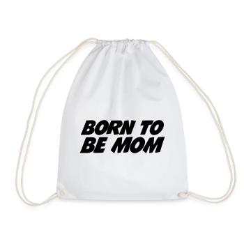 Born to be a mom - Drawstring Bag - white - Front