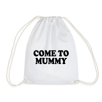come to mummy - Turnbeutel - Weiß - Vorne