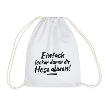 Locker durch die Hose atmen cooler Spruch - Turnbeutel - Weiß - Vorne