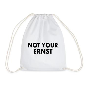 Not your ernst - Turnbeutel - Weiß - Vorne