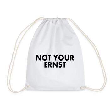 Not your ernst - Turnbeutel - Weiß - Vorne