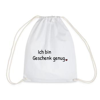 Ich bin Geschenk genug | Spruch mit Herz - Turnbeutel - Weiß - Vorne