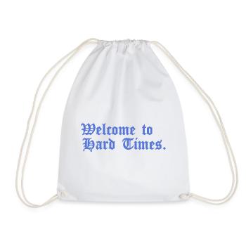 Welcome to Hard Times. - Drawstring Bag - white - Front
