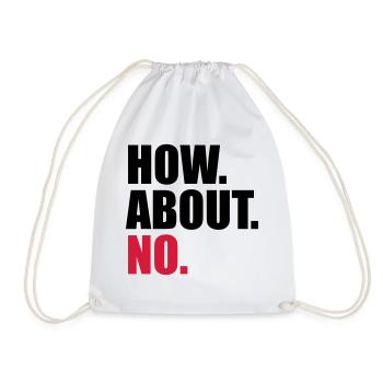 cool how about no saying funny how about n - Drawstring Bag - white - Front