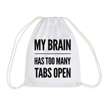 My Brain Has Too Many Tabs Open - Drawstring Bag - white - Front