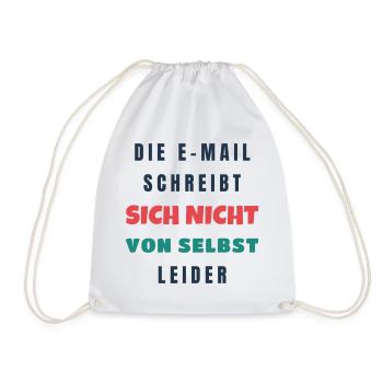 Die E-Mail schreibt sich nicht von selbst Büro - Turnbeutel - Weiß - Vorne