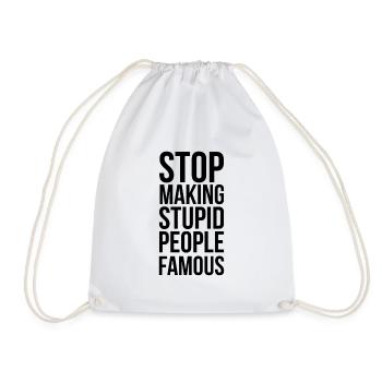 Stop Making Stupid People Famous - Drawstring Bag - white - Front