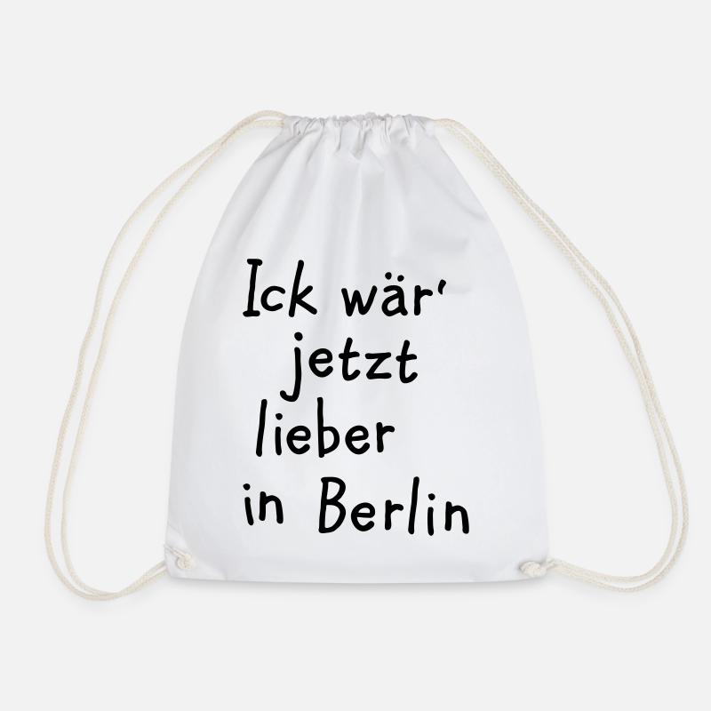 Ick wär' jetzt lieber in Berlin - Turnbeutel - Weiß