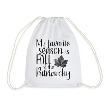 my favorite season is fall of the patriarchy - Drawstring Bag - white - Front