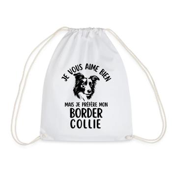 I like you but I prefer my border colli - Drawstring Bag - white - Front