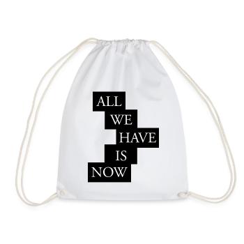 All we have is now - White/Black - Drawstring Bag - white - Front