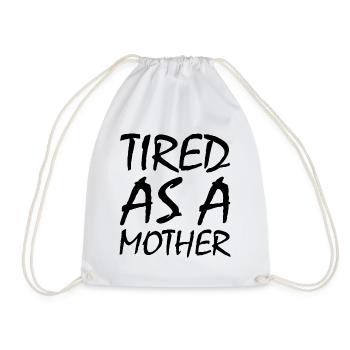 Tired as a mother - Turnbeutel - Weiß - Vorne