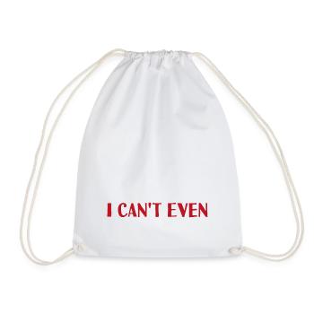 I can't even - Drawstring Bag - white - Front
