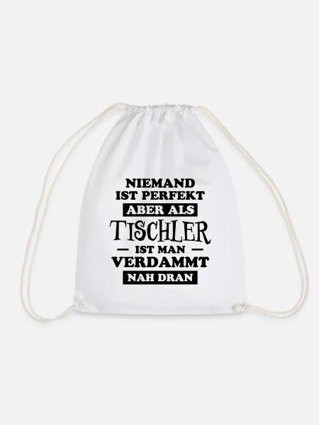 Tischler Lustiger Spruch Beruf Tischler Geschenk - Turnbeutel - Weiß