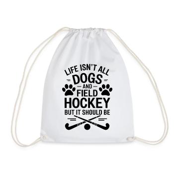 Field Hockey Saying Dogs Funny Field Hockey Gift - Drawstring Bag - white - Front