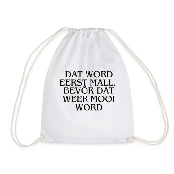 Plattdeutsch Ostfriesland "Dat word eerst mall" - Turnbeutel - Weiß - Vorne