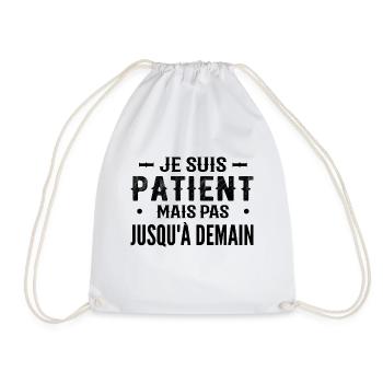 I'm patient but not until tomorrow - Drawstring Bag - white - Front