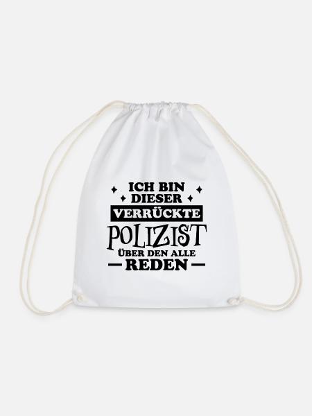 Polizist Lustiger Spruch Polizei Polizist Geschenk - Turnbeutel - Weiß