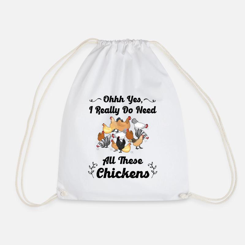 I Really Need My Chickens Chicken Farm - Drawstring Bag - white