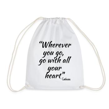 Wherever you go, go with all your heart... - Drawstring Bag - white - Front