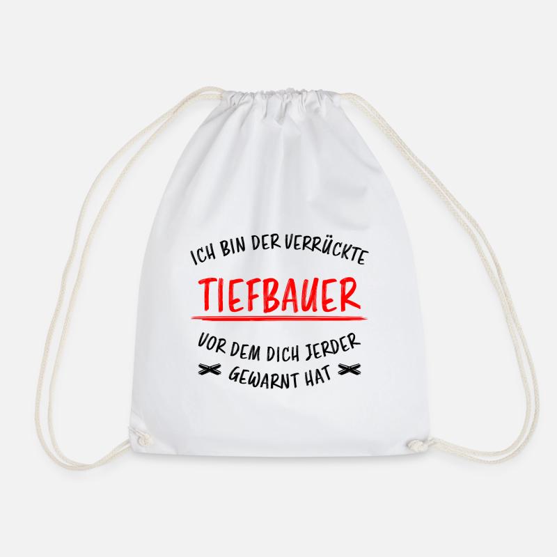 Tiefbauer Beruf Lustiger Spruch Tiefbau Geschenk - Turnbeutel - Weiß