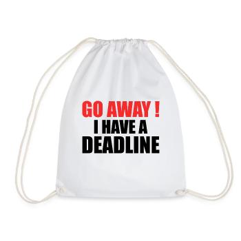 Go away! - I Have A Deadline - Drawstring Bag - white - Front