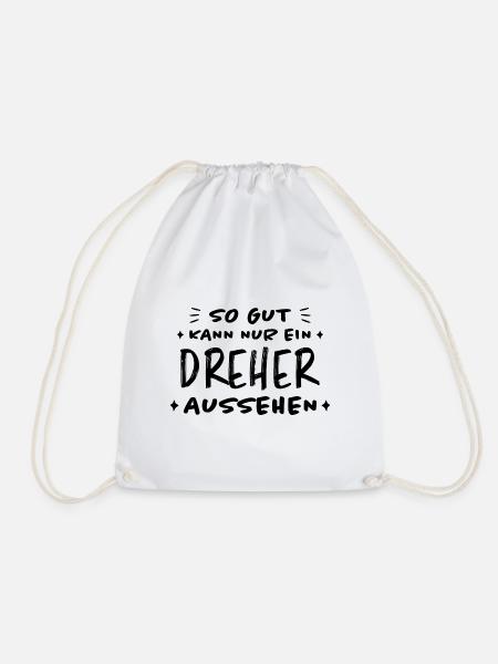 Dreher Fun Spruch Drehmaschinen Dreher Geschenk - Turnbeutel - Weiß