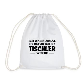 Tischler Spruch Beruf Lustiges Tischler Geschenk - Turnbeutel - Weiß - Vorne