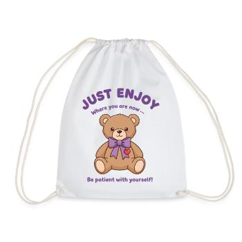 Teddy Bear Be Patient With Yourself - Drawstring Bag - white - Front