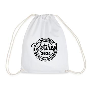 Officially Retired 2024 Not My Problem Anymore - Drawstring Bag - white - Front